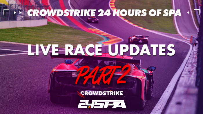#Spa24h Race Updates – Part 2