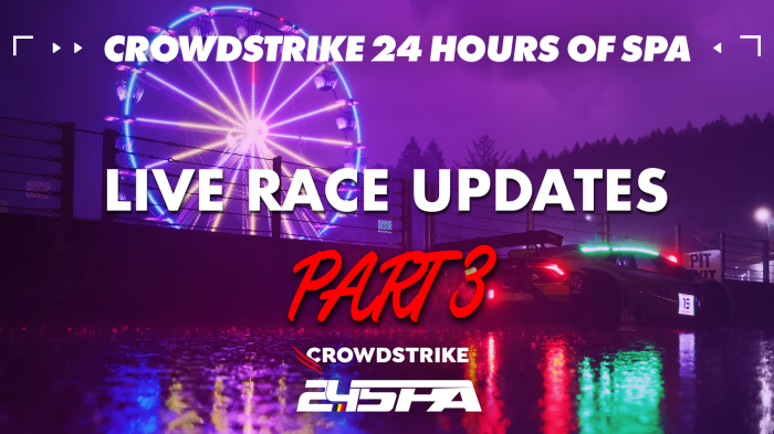 #Spa24h Race Updates – Part 3