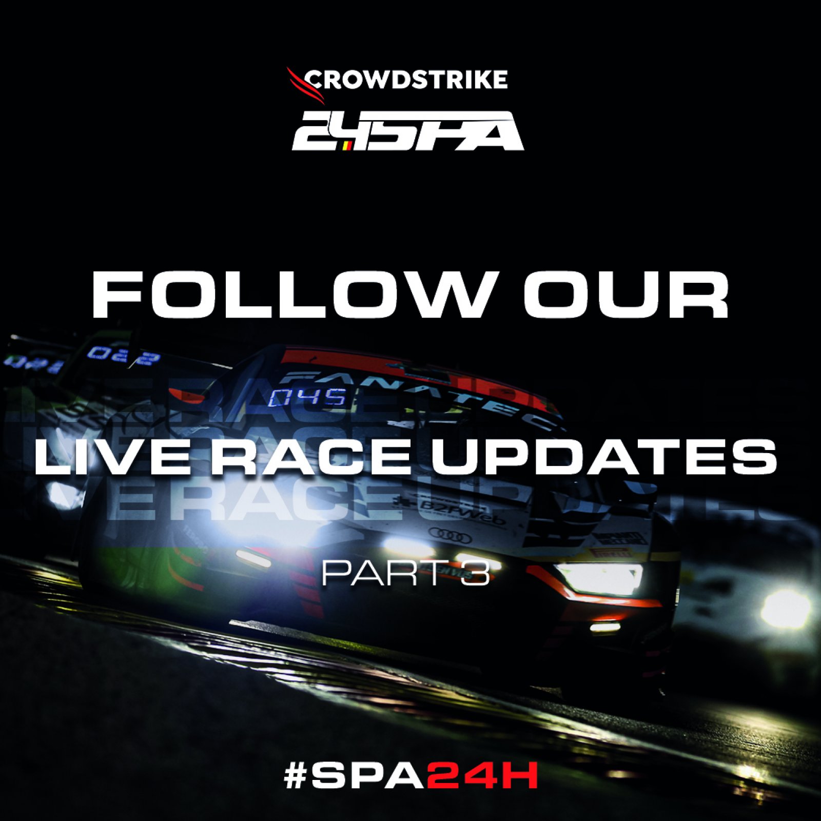 #Spa24h Race Updates – Part 3