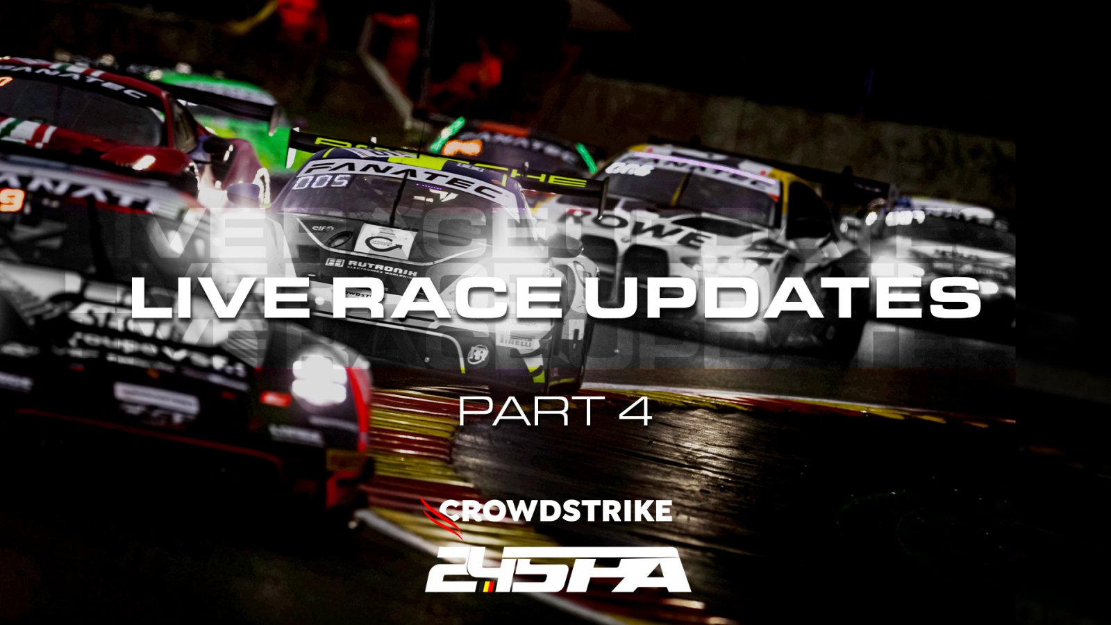 #Spa24h Race Updates – Part 4